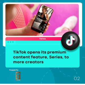 TikTok opens its premium content feature, Series, to more creators